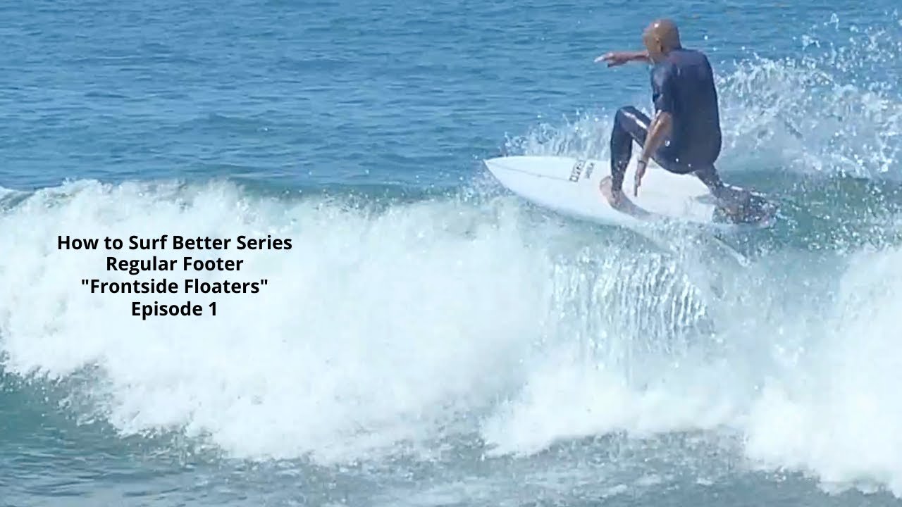 How to Surf Better Series Regular Footer Frontside Floaters Ep 1 tutorial by Noel Salas