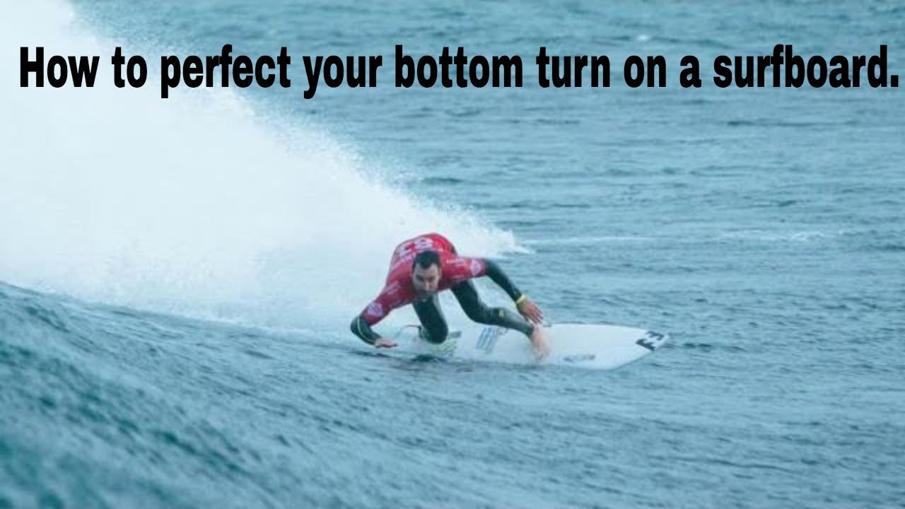 How to perfect your bottom turn on a surfboard 5 Key Techniques tutorial by Chip Encruder