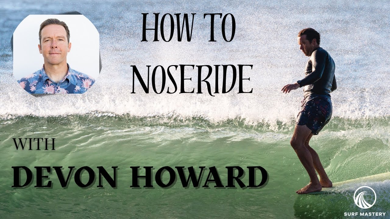 How to Noseride a Longboard with Devon Howard