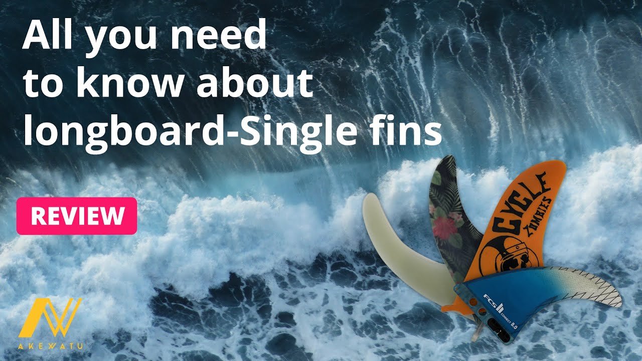 All you need to know about longboard Single fins by Akewatu