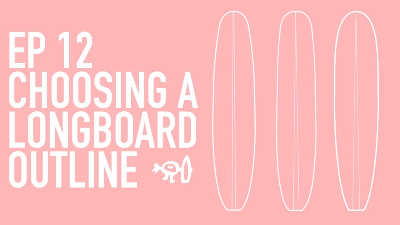 Choosing a Longboard Outline by Surf Simply